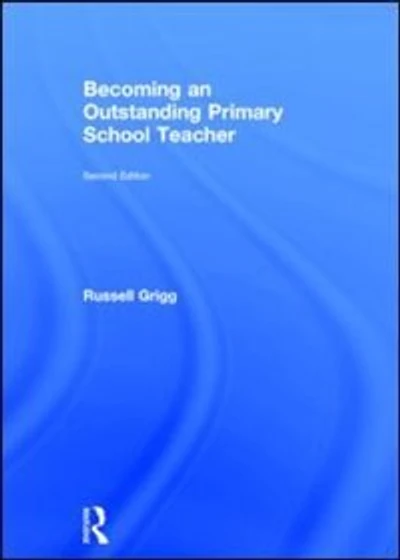 Becoming an Outstanding Primary School Teacher: a journey, not destination