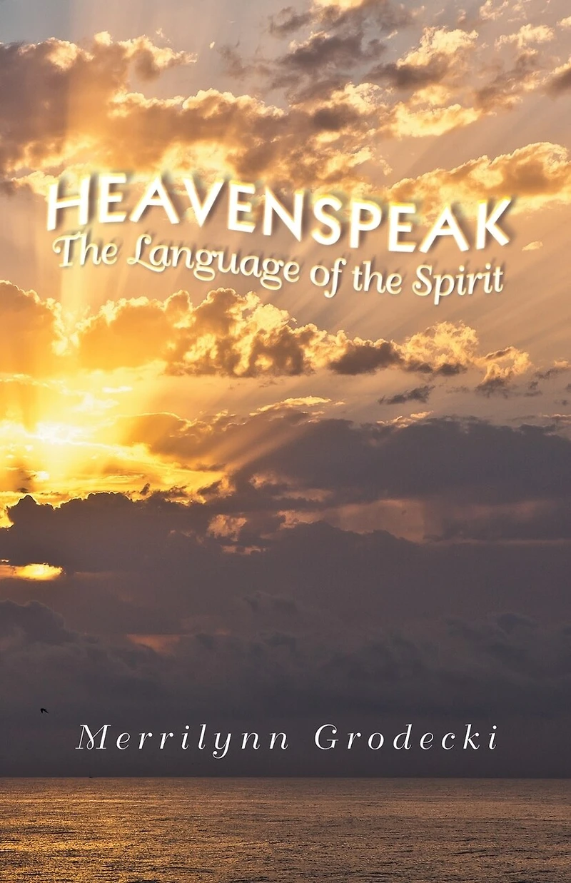 Heavenspeak: the Language of Spirit