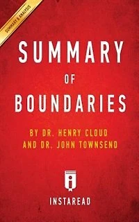 Summary of Boundaries: by Henry Cloud and John Townsend  Includes Analysis