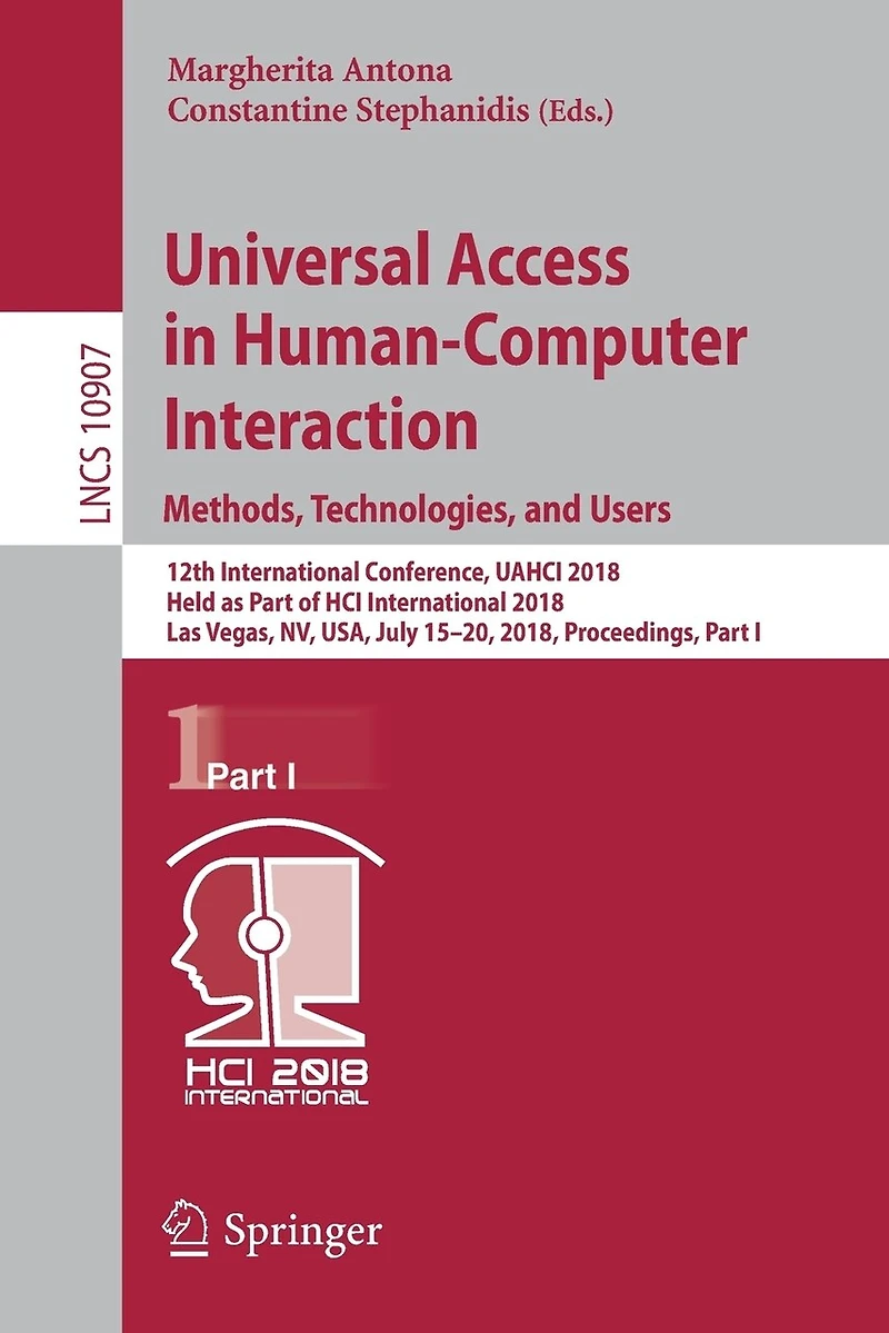 Universal Access Human-Computer Interaction. Methods, Technologies, and Users: 12th International Conference, UAHCI 2018, Held as Part of HCI Las Vegas, NV, USA, July 15-20, Proceedings, I