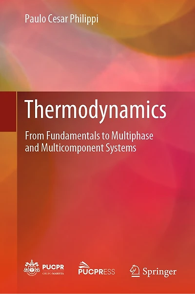 Thermodynamics: From Fundamentals to Multiphase and Multicomponent Systems
