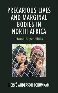 Precarious Lives and Marginal Bodies North Africa: Homo Expendibilis