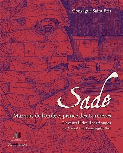 Sade: marquis de l'ombre et prince des Lumières