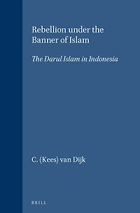 Rebellion under the Banner of Islam: The Darul Islam in Indonesia