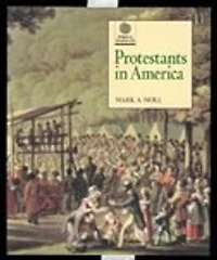 The Work We Have to Do: A History of Protestants America