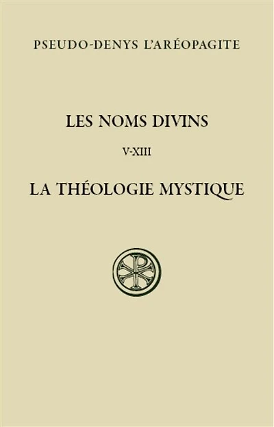 Les noms divins : la théologie mystique, Vol. 2