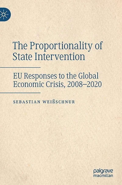 the Proportionality of State Intervention: EU Responses to Global Economic Crisis, 2008-2020