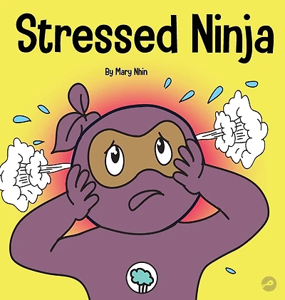 Stressed Ninja: A Children's Book About Coping with Stress and Anxiety