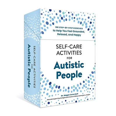 Self-Care Activities for Autistic People: 100 Step-by-Step Exercises to Help You Feel Grounded, Relaxed, and Happy