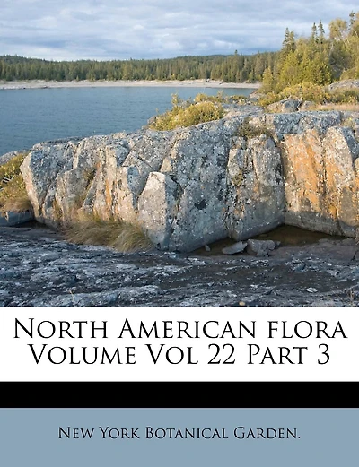 North American Flora Volume Vol 22 Part 3
