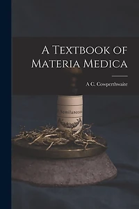 A Textbook of Materia Medica