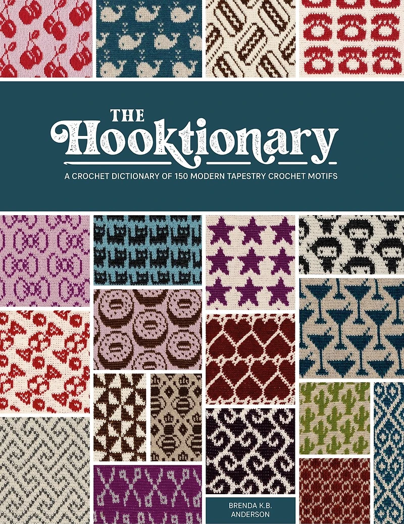 The Hooktionary: A crochet dictionary of 150 modern tapestry motifs