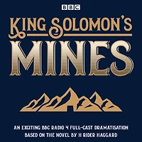 King Solomon's Mines: Bbc Radio 4 Full-cast Dramatisation