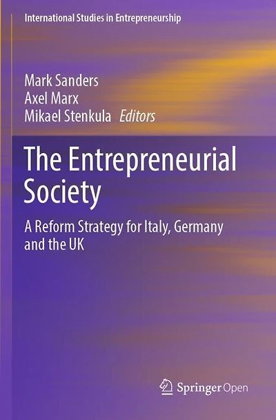 The Entrepreneurial Society: A Reform Strategy For Italy, Germany And The Uk