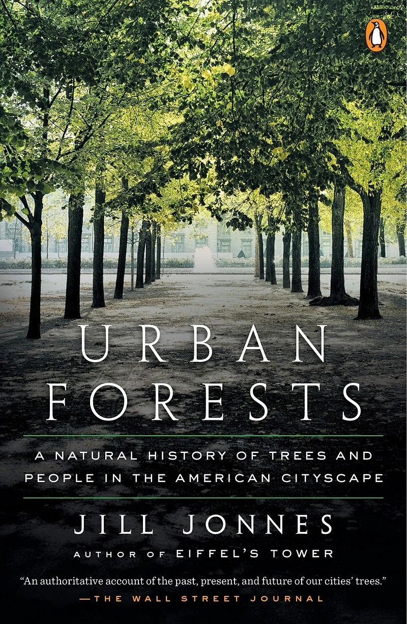 Urban Forests: A Natural History Of Trees And People The American Cityscape