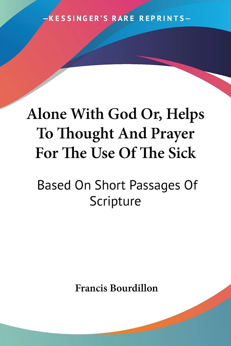 Alone With God: Or, Helps To Thought And Prayer