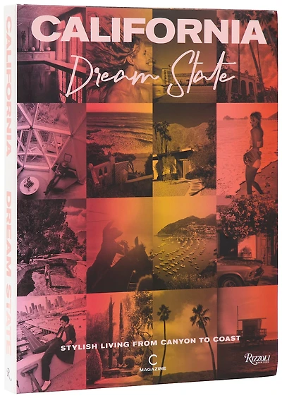 California: Dream State: Stylish Living from Canyon to Coast