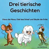 3 tierische Geschichten: Klaus die Maus und seine Freunde