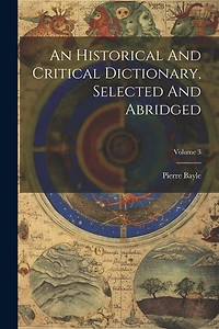 An Historical And Critical Dictionary