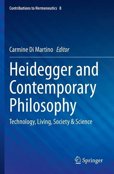 Heidegger And Contemporary Philosophy: Technology, Living, Society And Science