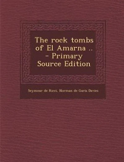 The rock tombs of El Amarna ..