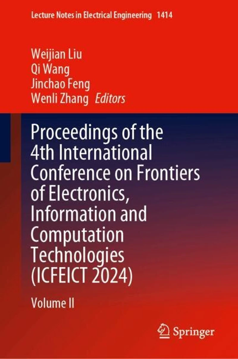 Proceedings of the 4th International Conference on Frontiers Electronics, Information and Computation Technologies (ICFEICT 2024): Volume II