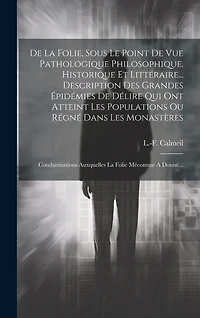 De La Folie, Sous Le Point De Vue Pathologique Philosophique