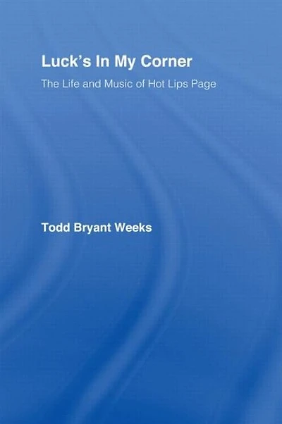 Luck's My Corner: The Life and Music of Hot Lips Page