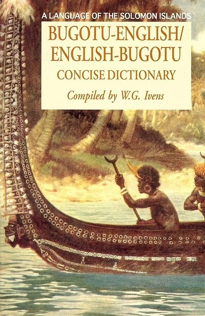 Bugotu-english/english-bogutu Concise Dictionary: A Language Of The Solomon Islands