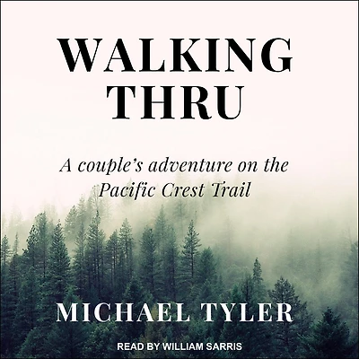 Walking Thru: A Couple’s Adventure on the Pacific Crest Trail