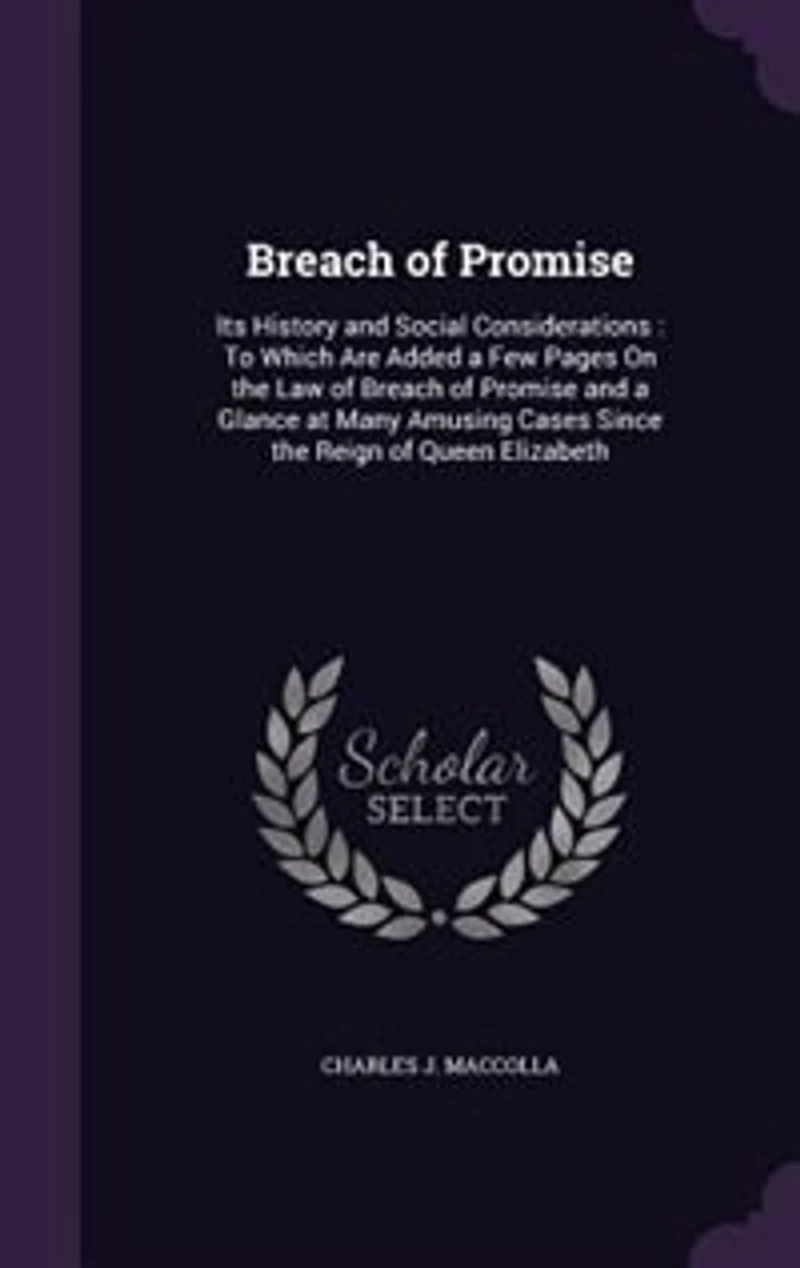 Breach of Promise: Its History and Social Considerations