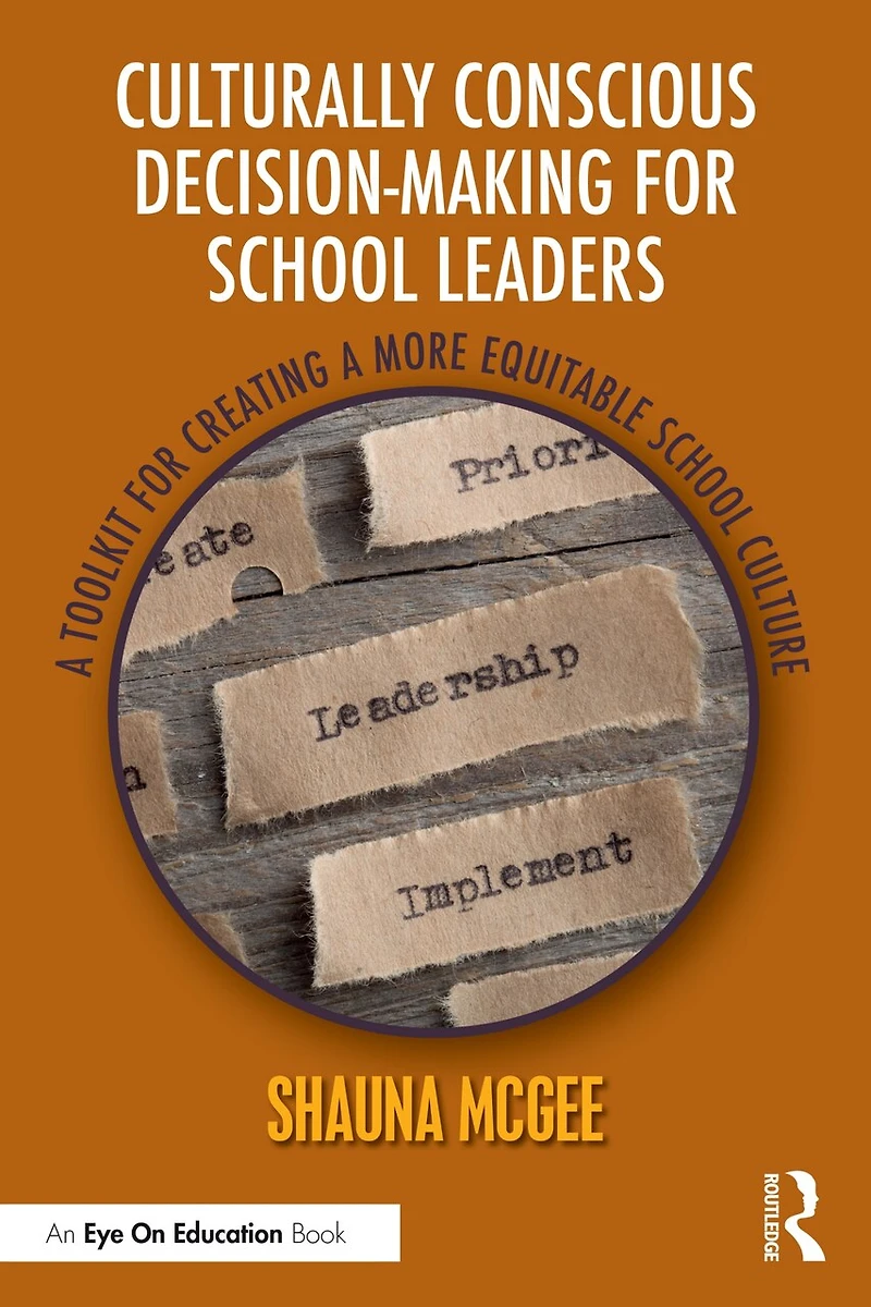 Culturally Conscious Decision-Making for School Leaders: a Toolkit Creating More Equitable Culture
