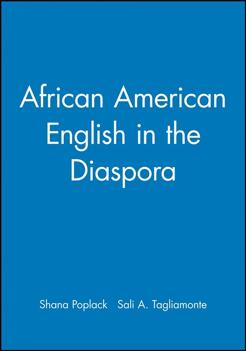 African American English in the Diaspora
