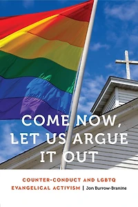 Come Now, Let Us Argue It Out: Counter-conduct And Lgbtq Evangelical Activism