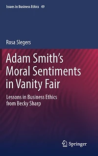 Adam Smith's Moral Sentiments Vanity Fair: Lessons Business Ethics from Becky Sharp