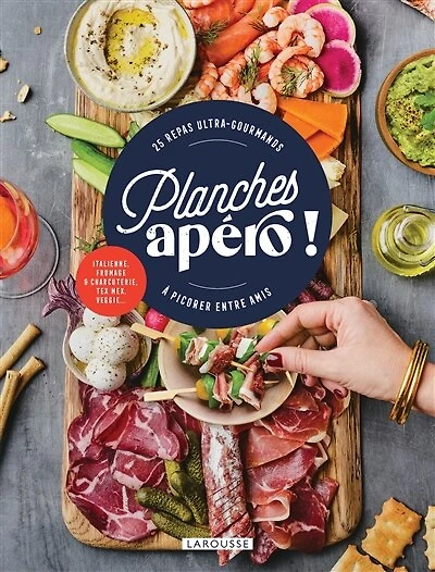 Planches apéro !: 25 repas ultra-gourmands à picorer entre amis