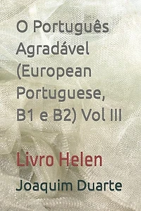 O Português Agradável (European Portuguese, B1 e B2): Livro Helen