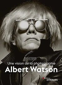 Albert Watson: une vision de la photographie