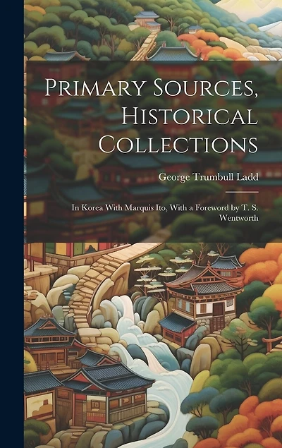 Primary Sources, Historical Collections: In Korea With Marquis Ito