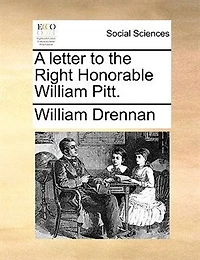 A Letter to the Right Honorable [!] William Pitt