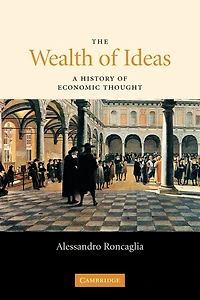 The Wealth of Ideas: A History of Economic Thought