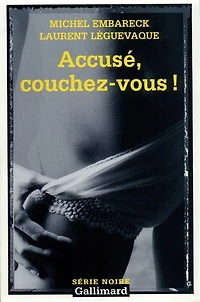 Accusé, couchez-vous !