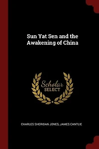 Sun Yat Sen and the Awakening of China
