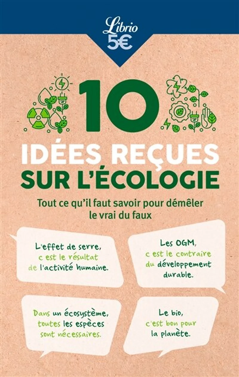 10 idées reçues sur l'écologie: tout ce qu'il faut savoir pour démêler le vrai du faux