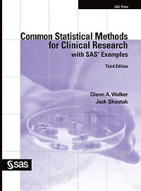 Common Statistical Methods For Clinical Research With Sas Examples, Third Edition