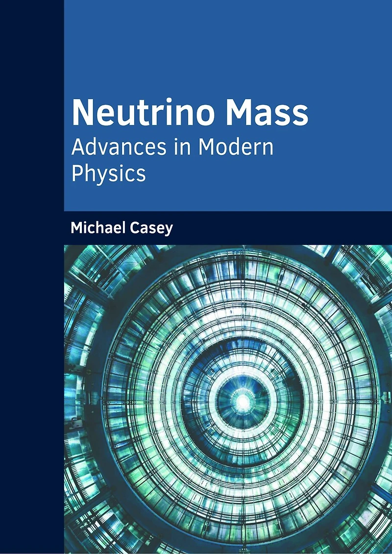 Neutrino Mass: Advances in Modern Physics