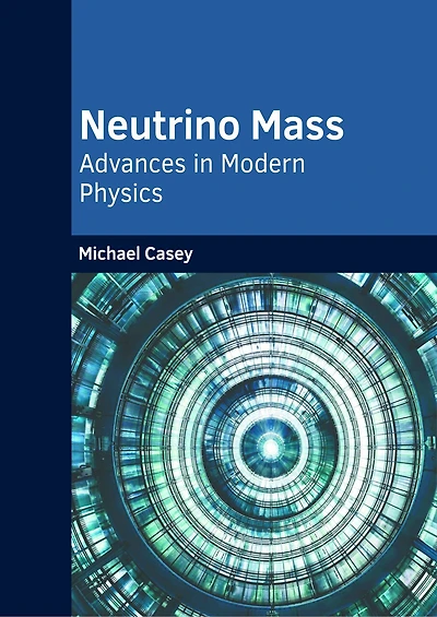 Neutrino Mass: Advances in Modern Physics