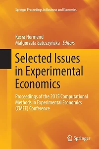 Selected Issues Experimental Economics: Proceedings Of The 2015 Computational Methods Economics (cmee) Conference