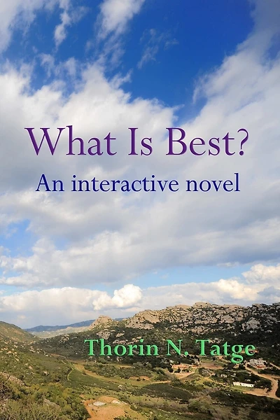 What Is Best?: An interactive novel