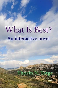 What Is Best?: An interactive novel